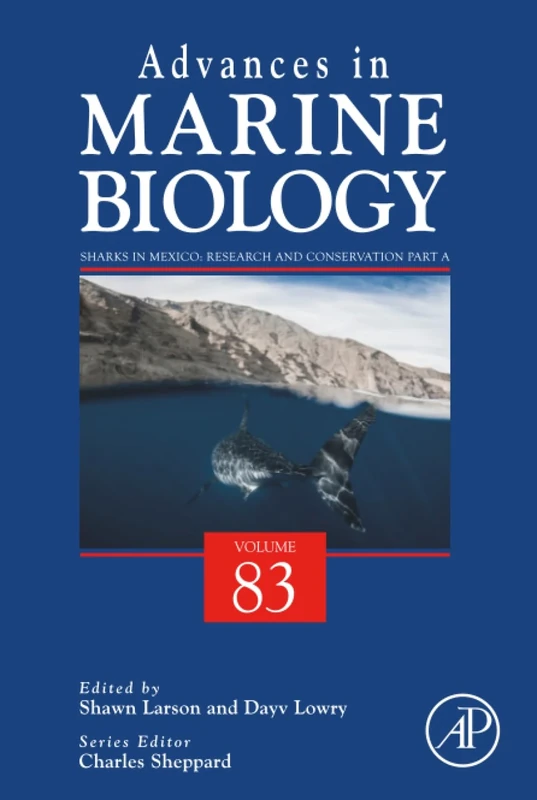 Sharks in Mexico: Research and Conservation: Volume 83 (Advances in Marine Biology, Volume 83)