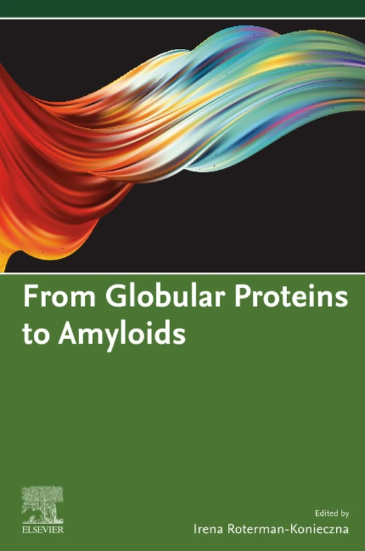 From Globular Proteins to Amyloids (Commonwealth and International Library)