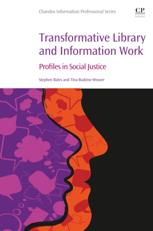 Transformative Library and Information Work: Profiles in Social Justice (Chandos Information Professional Series) - Image 1