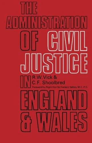 The Administration of Civil Justice in England and Wales: The Commonwealth and International Library: Pergamon Modern Legal Outlines