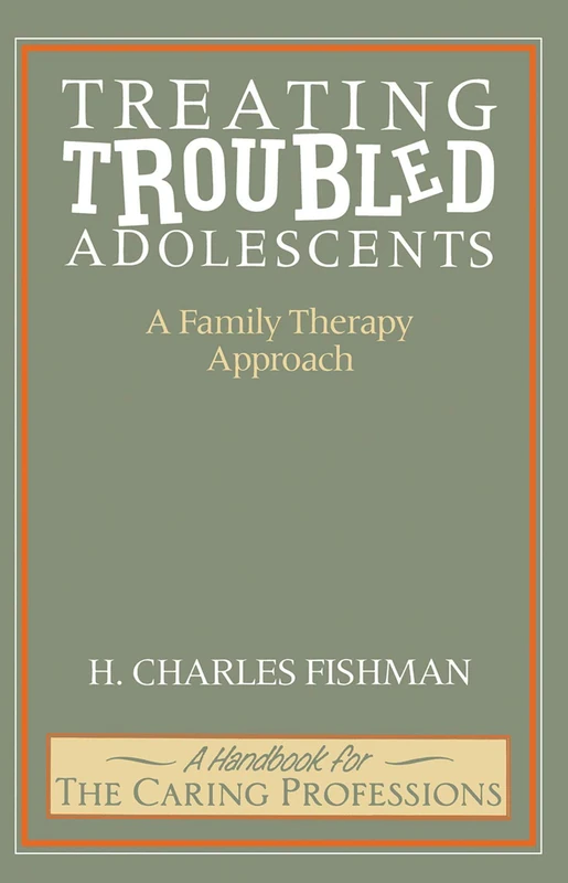 Treating Troubled Adolescents: A Family Therapy Approach - Image 1