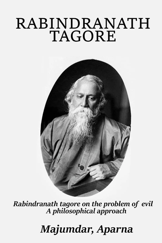 Rabindranath Tagore on the problem of evil a philosophical approach - Image 1