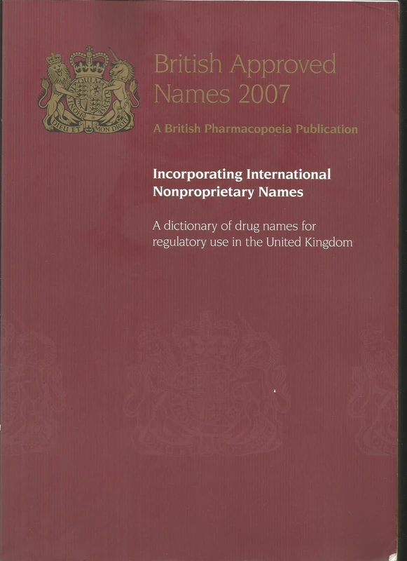 British approved names 2007 (British Approved Names 2007: Incorporating International Nonproprietary Names)