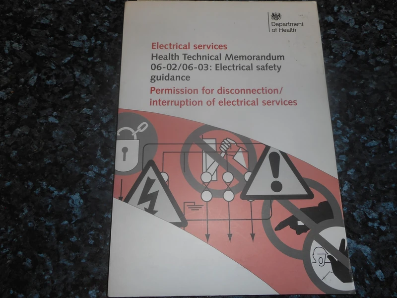 Electrical safety guidance: Permission for disconnection/interruption of electrical services: HTM 06-02/06-03 (Health technical memorandum)