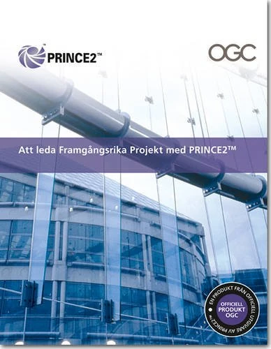Att leda framgêngsrika projekt med PRINCE2: [Swedish PDF version of Managing successful projects with PRINCE2]