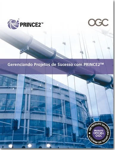 Gereciando projetos de sucesso com PRINCE2: [Brazilian Portuguese PDF version of Managing successful projects with PRINCE2]