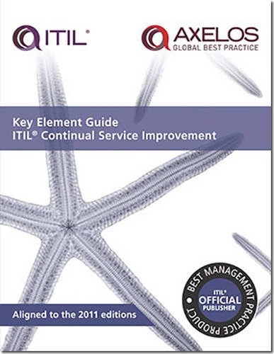 Key Element Guide: ITIL V3 Continual Service Improvement