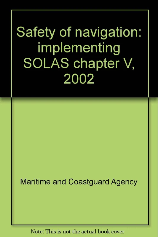 Safety of Navigation: Implementing SOLAS - Chapter V 2002