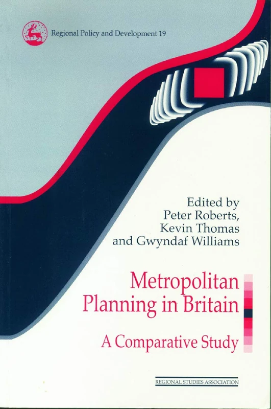 Metropolitan Planning in Britain: A Comparative Study: 19 (Regions and Cities)