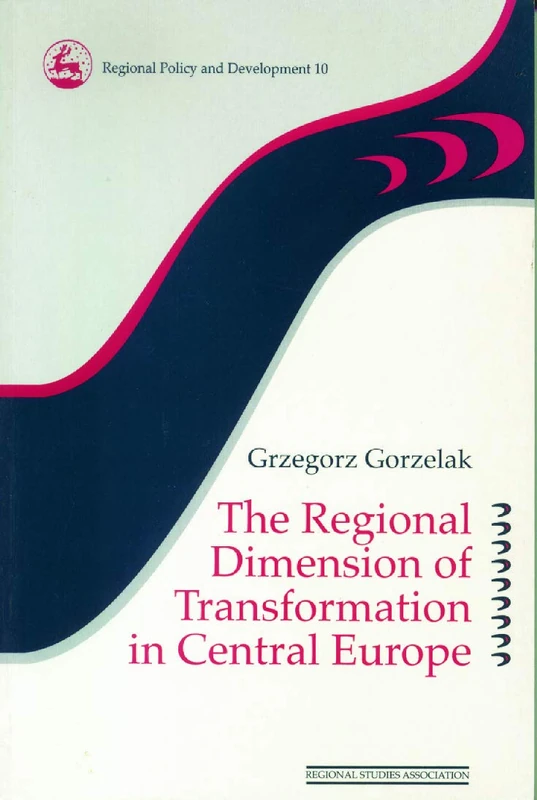 The Regional Dimension of Transformation in Central Europe: 9 (Regions and Cities)