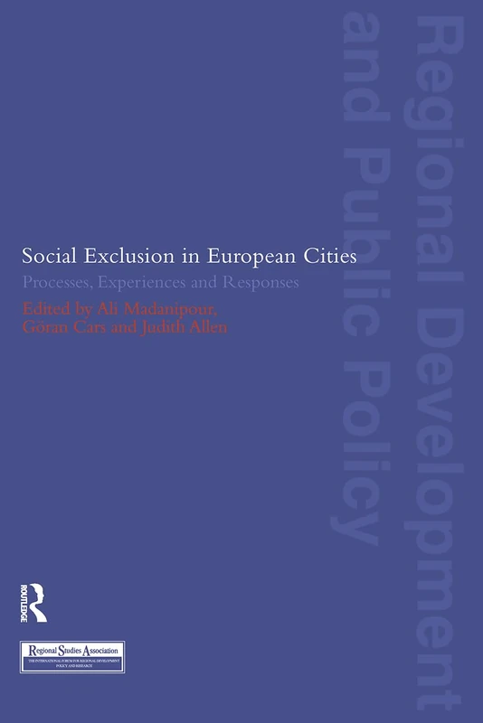 Social Exclusion in European Cities: Processes, Experiences and Responses (Regions and Cities)