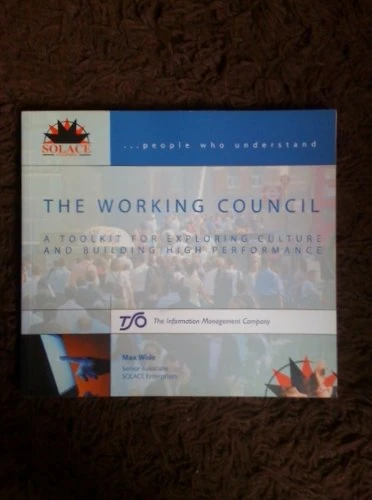 The working council: a toolkit for exploring culture and building high performance