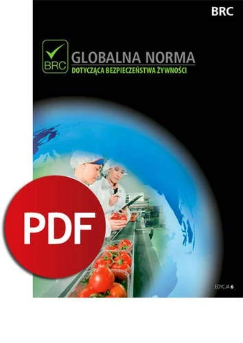 Globalna norma dotyczaca bespieczenstwa zywnosci: [Polish PDF version of Global standard for food safety]