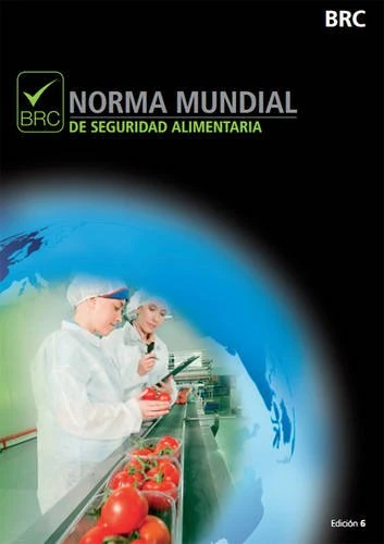 Norma mundial de seguridad alimentaria: [Spanish PDF version of Global standard for food safety]