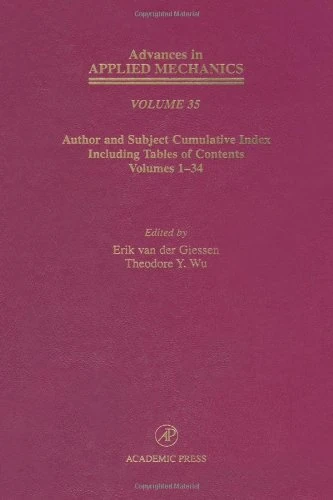 Advances in Applied Mechanics: Author and Subject Cumulative Index Including, Tables of Content, Volumes 1-34 (Volume 35) (Advances in Applied Mechanics, Volume 35)