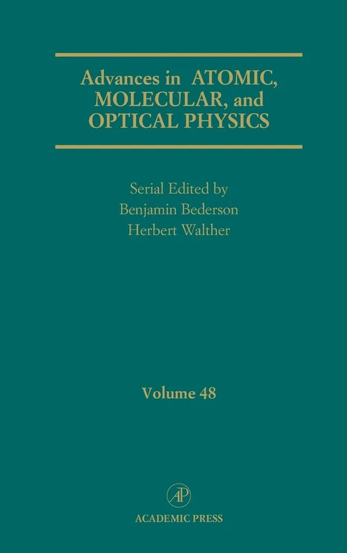 Advances in Atomic, Molecular, and Optical Physics (Volume 48)