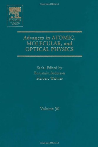 Advances in Atomic, Molecular, and Optical Physics (Volume 50)