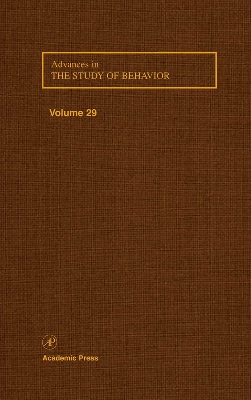 ADVANCES IN THE STUDY OF BEHAVIOR V 29: Vol 29: Volume 29