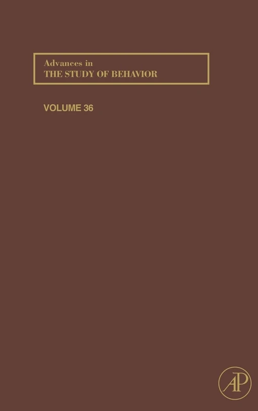 Advances in the Study of Behavior: 36: Volume 36