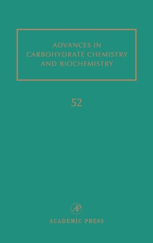 Advances in Carbohydrate Chemistry and Biochemistry: Vol. 52 (Advances in Carbohydrate Chemistry & Biochemistry): Volume 52