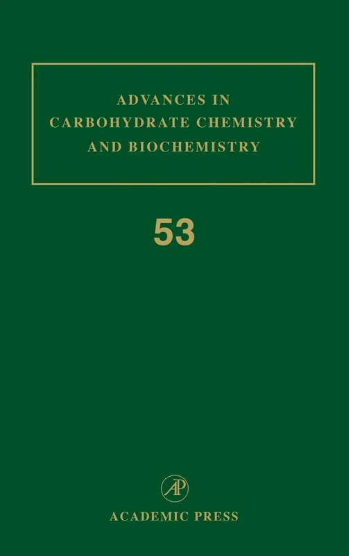Advances in Carbohydrate Chemistry and Biochemistry: 53 (Advances in Carbohydrate Chemistry & Biochemistry): Volume 53