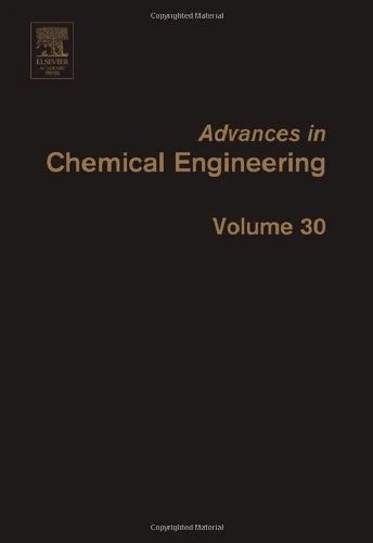 Academic Press Advances in Chemical Engineering Vol 30
