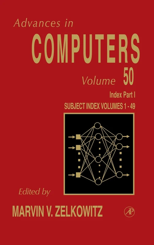 Cumulative Subject and Author Indexes for Volumes1-49, Part I (Advances in Computers): Volume 50 - Image 1