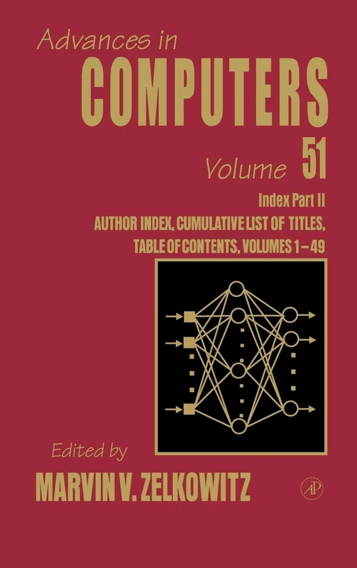 Cumulative Subject and Author Indexes for Part II: Cumulative Subject and Author Indexes for Volumes 1-49 (Advances in Computers): Volume 51