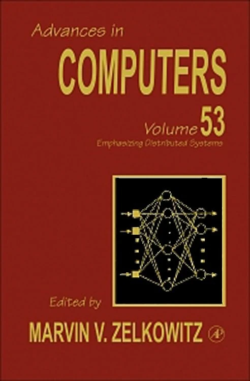 Emphasizing Distributed Systems: 53 (Advances in Computers): Volume 53