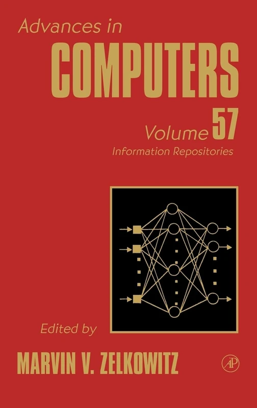 Advances in Computers: Information Repositories: Information Repositories Vol 57: Volume 57 (Advances in Computers, Volume 57)