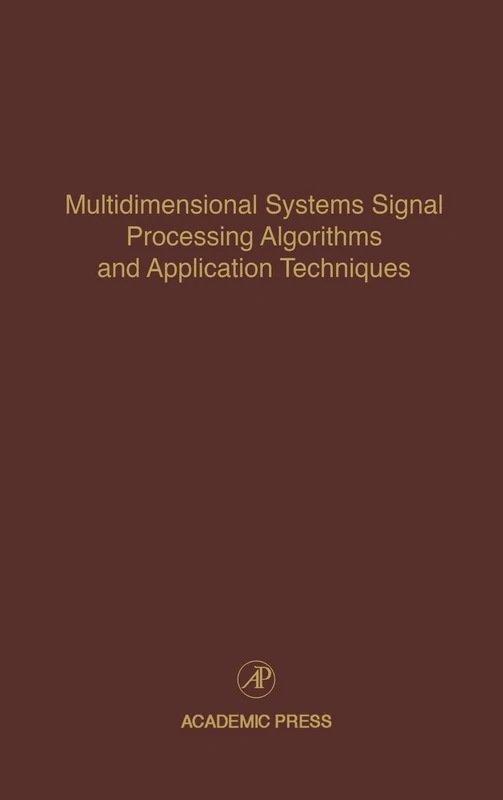 Multidimensional Systems Signal Processing Algorithms and Application Techniques: Advances in Theory and Applications: 77 (Control and Dynamic Systems): Volume 77