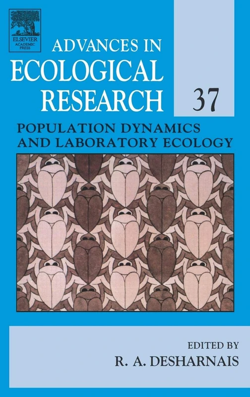 Population Dynamics and Laboratory Ecology: 37 (Advances in Ecological Research): Volume 37