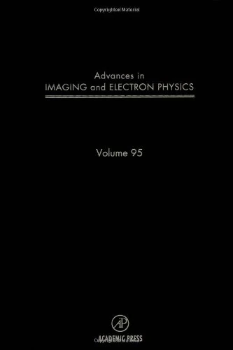 Advances in Imaging and Electron Physics (Volume 95)