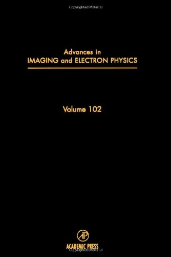Advances in Imaging and Electron Physics (Volume 102)