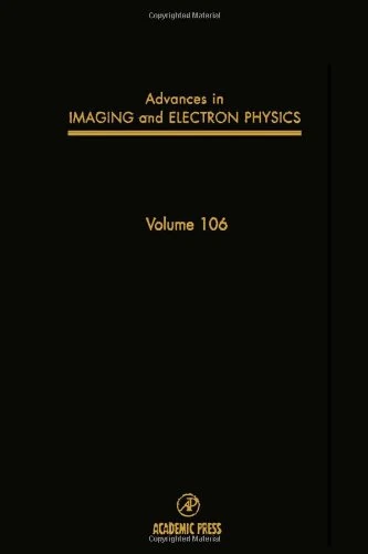 Advances in Imaging and Electron Physics (Volume 106)