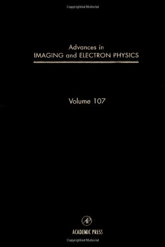 Advances in Imaging and Electron Physics (Volume 107)