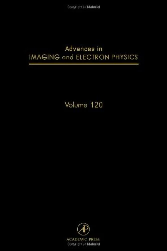 Advances in Imaging and Electron Physics (Volume 120)