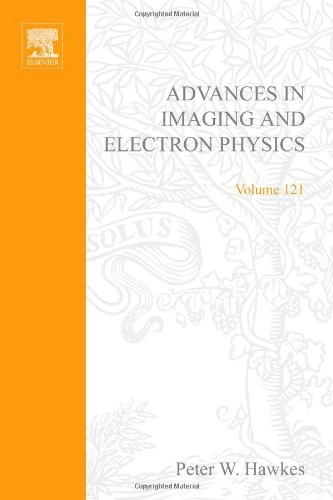 Advances in Imaging and Electron Physics (Volume 121): Electron Microscopy and Holography