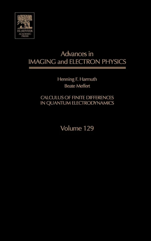 Advances in Imaging and Electron Physics: Calculus of Finite Differences in Quantum Electrodynamics: v. 129: Volume 129