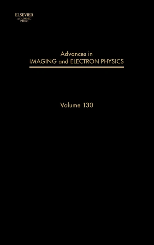 Advances in Imaging and Electron Physics: 130: Volume 130