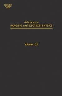 Advances in Imaging and Electron Physics (Volume 135)