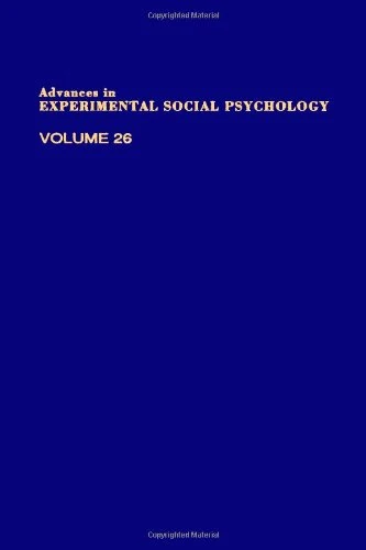Advances in Experimental Social Psychology (Volume 26)