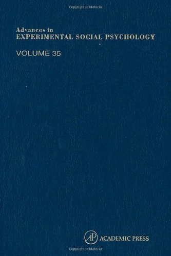 Advances in Experimental Social Psychology (Volume 35)