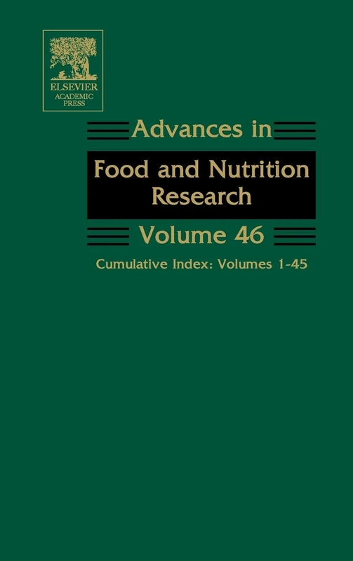 Advances in Food and Nutrition Research: Cumulative Index: Volumes 1-45: Cumulative Index v. 1-45 (Advances in Food & Nutrition Research): Volume 46