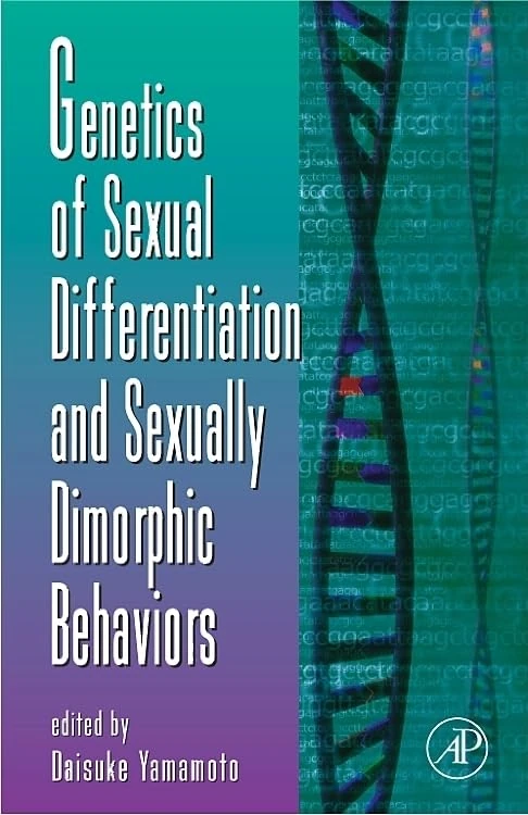 Genetics of Sexual Differentiation and Sexually Dimorphic Behaviors (Advances in Genetics): Volume 59