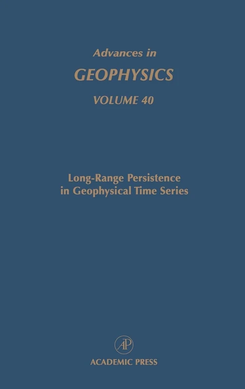 Long-Range Persistence in Geophysical Time Series: 40 (Advances in Geophysics): Volume 40