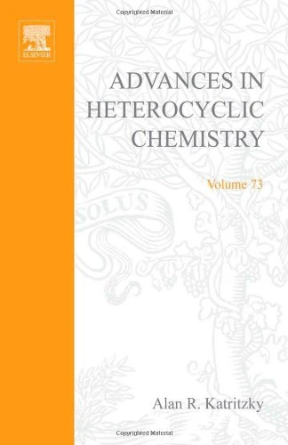 Advances in Heterocyclic Chemistry (Volume 73)