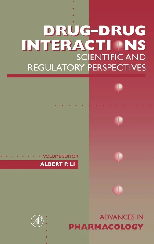 Drug-Drug Interactions: Scientific and Regulatory Perspectives (Advances in Pharmacology): Volume 43