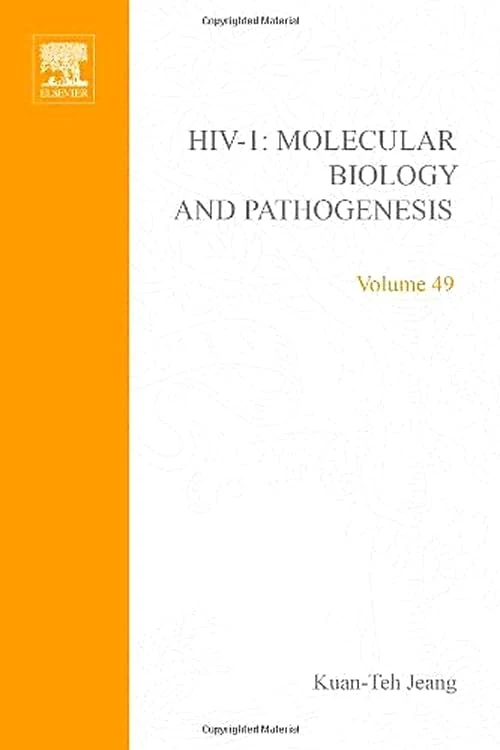 HIV I: Molecular Biology and Pathogenesis: Clinical Applications: 002 (Advances in Pharmacology): Volume 49