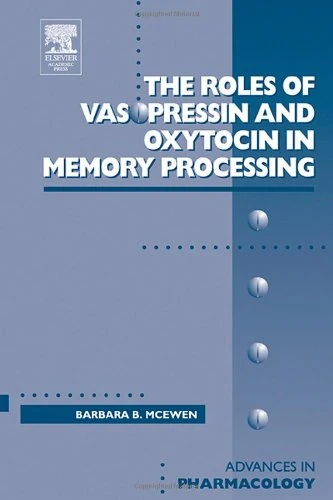 Academic Press - Roles of Vasopressin and Oxytocin in Memory